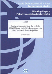 kniha Business support within the periods 2004-2006 and 2007-2013 - programmes in the Czech and Slovak Republics, Oeconomica 2008