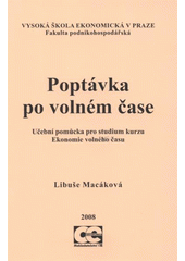 kniha Poptávka po volném čase učební pomůcka pro studium kurzu Ekonomie volného času, Oeconomica 2008