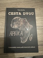 kniha Cesta dvou Afrika, Www.tomjurka.com 2022