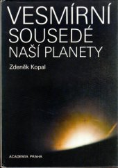 kniha Vesmírní sousedé naší planety, Academia 1987