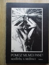 kniha Pomoz mi, můj Pane Modlitby a meditace, Evangelické nakladatelství 1991