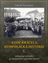 kniha Kudy kráčela humpolácká historie I., Nová tiskárna Pelhřimov 2019