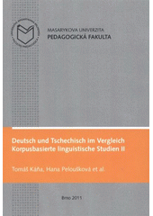 kniha Deutsch und Tschechisch im Vergleich Korpusbasierte linguistische Studien II, Masaryk Universität 2011