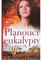 kniha Planoucí eukalypty, Alpress 2013