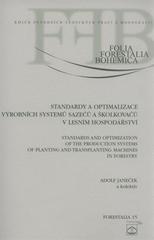 kniha Standardy a optimalizace výrobních systémů sazečů a školkovačů v lesním hospodářství, Lesnická práce 2010