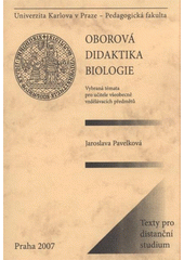 kniha Oborová didaktika biologie vybraná témata pro učitele všeobecně vzdělávacích předmětů, Univerzita Karlova, Pedagogická fakulta 2007