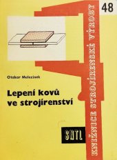 kniha Lepení kovů ve strojírenství Určeno kvalifikovaným dělníkům, mistrům a dílenským technologům, SNTL 1961