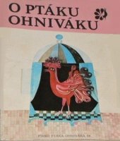 kniha O ptáku Ohniváku [Sborník pohádek] : Pro děti od 6 let, Lidové nakladatelství 1973