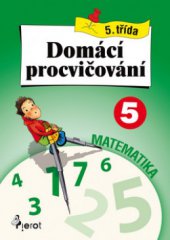 kniha Domácí procvičování - matematika, 5. třída, Pierot 2009