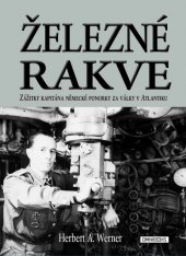 kniha Železné rakve zážitky kapitána německé ponorky za války v Atlantiku, Omnibooks 2017