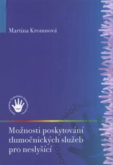 kniha Možnosti poskytování tlumočnických služeb pro neslyšící, Česká komora tlumočníků znakového jazyka 2008