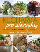 kniha Kuchařka pro alergiky [pokrmy bez vajec, bez mléka, bez lepku, bez ořechů], Ikar 2009