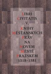 kniha Knihy měšťanských práv na Novém Městě pražském 1518-1581, Scriptorium 2011