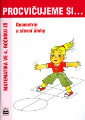 kniha Geometrie a slovní úlohy matematika ve 4. ročníku ZŠ, SPN 2005