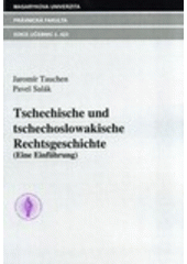 kniha Tschechische und tschechoslowakische Rechtsgeschichte (eine Einführung), Masarykova univerzita 2009