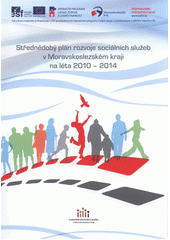 kniha Střednědobý plán rozvoje sociálních služeb v Moravskoslezském kraji na léta 2010-2014, Moravskoslezský kraj, Krajský úřad 2012