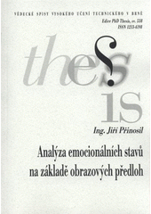 kniha Analýza emocionálních stavů na základě obrazových předloh = Emotional state analysis upon image patterns : zkrácená verze Ph.D. Thesis, Vysoké učení technické v Brně 2008