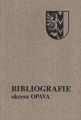 kniha Bibliografie okresu Opava, Státní vědecká knihovna v Olomouci 1999