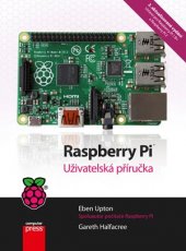 kniha Raspberry Pi Uživatelská příručka, CPress 2016