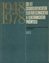 kniha 30 let československého elektrotechnického a elektronického průmyslu 1948-1978, SNTL 1978