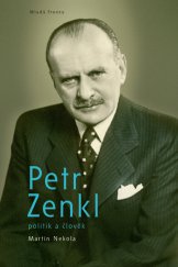 kniha Petr Zenkl - politik a člověk, Mladá fronta 2014