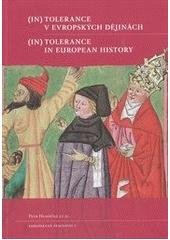 kniha (In)tolerance v evropských dějinách = (In)tolerance in European history, Univerzita Karlova, Filozofická fakulta 2011