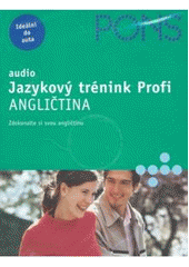 kniha Jazykový trénink Profi - angličtina audio : [zdokonalte si svou angličtinu], Klett 2006