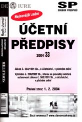 kniha Účetní předpisy právní stav: 1.2.2004 : zákon č. 563/1991 Sb., o účetnictví, v platném znění : vyhláška č. 200/2002 Sb., kterou se provádějí některá ustanovení zákona č. 563/1991 Sb., o účetnictví, v platném znění, Newsletter 