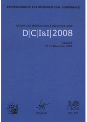 kniha DCI&I 2008 Driver Car Interaction & Interface 2008 : proceedings of the international conference : Prague, 17-18 December 2008, Institute of Computer Science, Academy of Sciences of the Czech Republic 2008