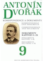 kniha Korespondence a dokumenty Svazek 9, - Dokumenty, kapitoly I-IX - kritické vydání., Editio Bärenreiter 2004