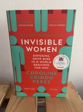 kniha Invisible women Exposing data bias in a world designed for men, Penguin Random House 2019