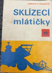 kniha Sklízecí mlátičky Učeb. text pro zeměd. učeb. obory, SZN 1977