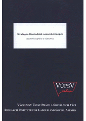 kniha Strategie dlouhodobě nezaměstnaných (souhrnná zpráva z výzkumu), VÚPSV 2008