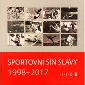 kniha Sportovní síň slávy 1998-2017 Osmdesát tři životních příběhů nejvýznamnějších brněnských sportovců, Galant Brno 2017