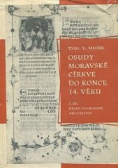 kniha Dějiny olomoucké arcidiecéze 1. díl Osudy moravské církve do konce 14. věku., Ústřední církevní nakladatelství 1971