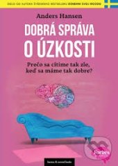 kniha Dobrá správa o úzkosti Prečo sa cítime tak zle, keď sa máme tak dobre? , Barecz & Conrad Books 2022