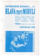 kniha Hlava proti Mihuli fraška se zpěvy : volně zpracováno podle J.N. Nestroye : premiéra 11. listopadu 1938, Werichovci 1996