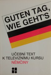 kniha Guten Tag, wie geht's učební text k televiznímu kursu němčiny, Inverze 1992