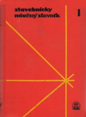 kniha Stavebnícky náučný slovník. 1. zväzok, - Látky a dielce - Látky a dielce, Slovenské vydavateľstvo technickej literatúry 1961