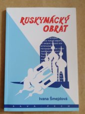 kniha Ruskymácký obrat soukromá výprava do hlubin ruské duše zpestřená recepty tradiční ruské kuchyně, KAVA-PECH 2009