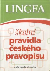 kniha Školní pravidla českého pravopisu [--do každé aktovky], Lingea 2009