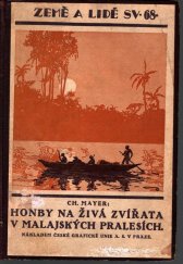 kniha Honby na živá zvířata v Malajských pralesích, Česká grafická Unie 1927