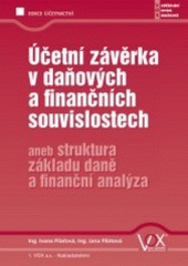 kniha Účetní závěrka v daňových a finančních souvislostech, aneb, Struktura základu daně a finanční analýza : 2006-2007, VOX 2006