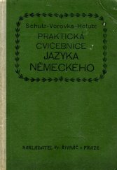 kniha Praktická cvičebnice jazyka německého, kterou podle Vzorných cvičení od Schulze-Vorovky podle 9. vyd. pro samouky i školy nově vzděl. v 10. vyd. zcela přeprac. Dr. Josef Holub, František Řivnáč 1923