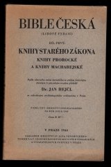 kniha Bible česká Díl prvý, - Knihy Starého zákona. - Díl prvý, Knihy Starého zákona., Dědictví sv. Jana Nepomuckého 1940