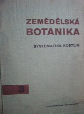 kniha ZEMĚDĚLSKÁ BOTANIKA  SYSTEMATIKA ROSTLIN, SZN 1966