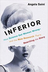 kniha Inferior Inferior: How Science Got Women Wrong-and the New Research That's Rewriting the Story , Beacon Press 2017