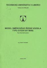 kniha Model směrového řízení vozidla typu Steer by wire teze disertační práce, Technická univerzita v Liberci 2010