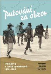 kniha Putování za obzor  Tramping v české společnosti 1918–1989, Nakladatelství Lidové noviny 2020