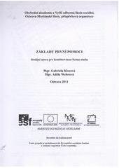 kniha Základy první pomoci studijní opora pro kombinovanou formu studia, Obchodní akademie a Vyšší odborná škola sociální Ostrava-Mariánské Hory 2011